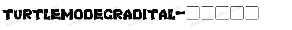 turtlemodegradital字体转换