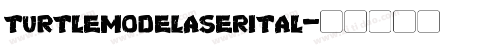 turtlemodelaserital字体转换