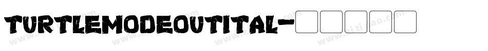 turtlemodeoutital字体转换