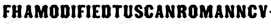 FhaModifiedTuscanRomanNcv-qqGV字体转换