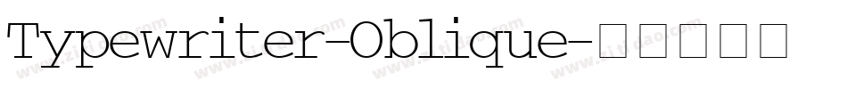 Typewriter-Oblique字体转换