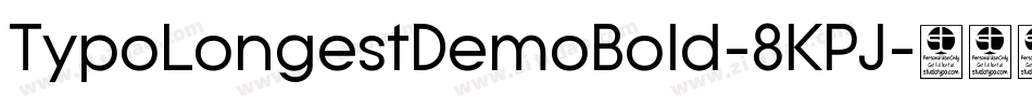 TypoLongestDemoBold-8KPJ字体转换 TypoLongestDemoBold-8KPJ字体转换