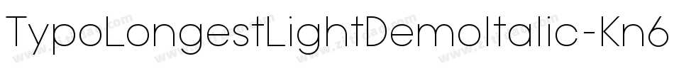 TypoLongestLightDemoItalic-Kn6l字体转换