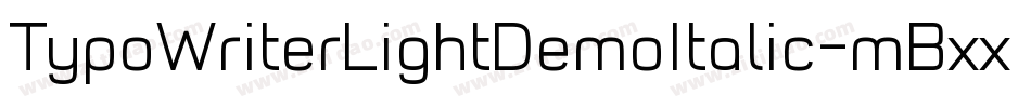TypoWriterLightDemoItalic-mBxx字体转换 TypoWriterLightDemoItalic-mBxx字体转换