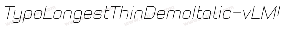 TypoLongestThinDemoItalic-vLM4字体转换