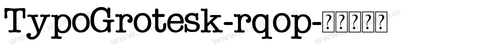 TypoGrotesk-rqop字体转换