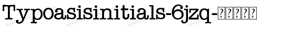 Typoasisinitials-6jzq字体转换