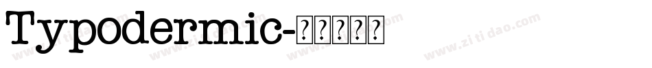 Typodermic字体转换