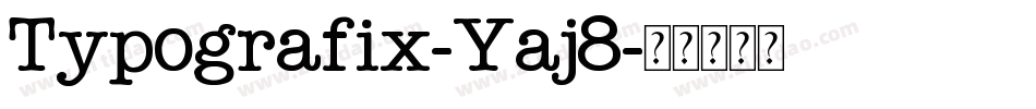 Typografix-Yaj8字体转换