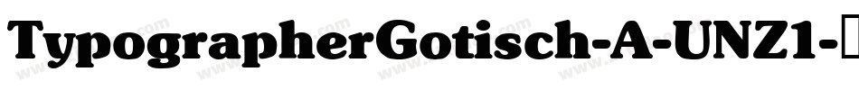 TypographerGotisch-A-UNZ1字体转换 TypographerGotisch-A-UNZ1字体转换