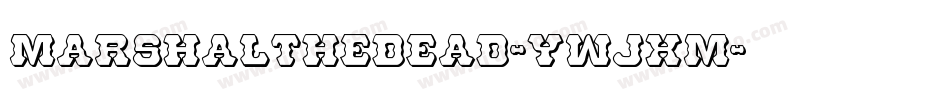 MarshalTheDead-ywjxM字体转换