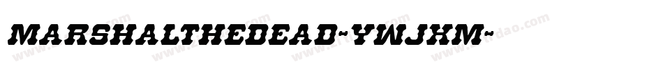 MarshalTheDead-ywjxM字体转换