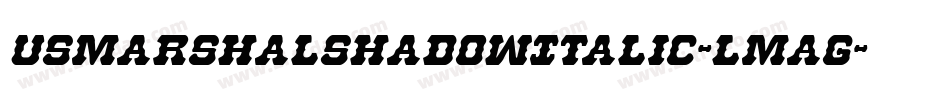 UsMarshalShadowItalic-LMAG字体转换