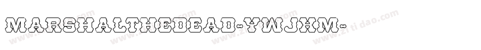 MarshalTheDead-ywjxM字体转换