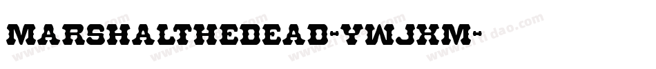 MarshalTheDead-ywjxM字体转换