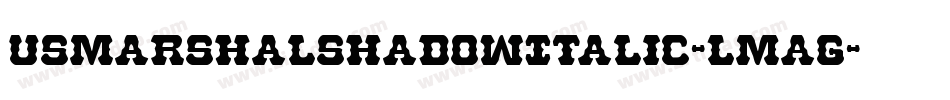 UsMarshalShadowItalic-LMAG字体转换