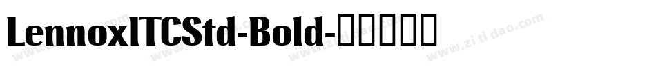 LennoxITCStd-Bold字体转换