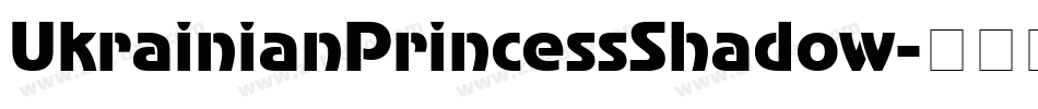 UkrainianPrincessShadow字体转换