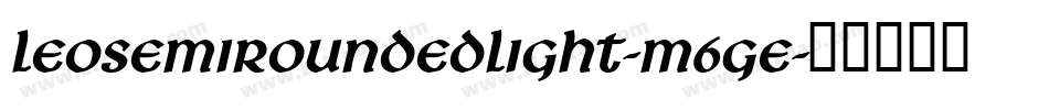 LeoSemiroundedLight-M6Ge字体转换