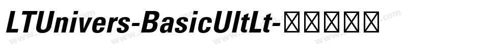 LTUnivers-BasicUltLt字体转换