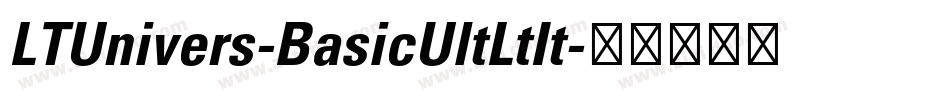 LTUnivers-BasicUltLtIt字体转换