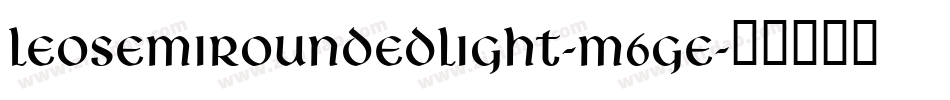 LeoSemiroundedLight-M6Ge字体转换
