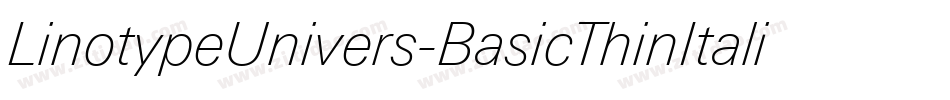 LinotypeUnivers-BasicThinItalic字体转换