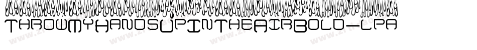 ThrowMyHandsUpInTheAirBold-lpaZ字体转换