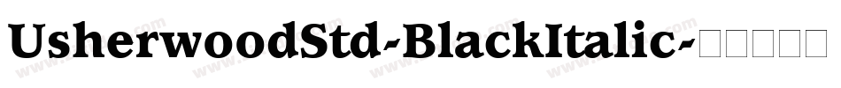 UsherwoodStd-BlackItalic字体转换
