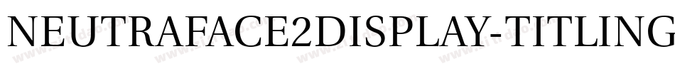 Neutraface2Display-Titling字体转换