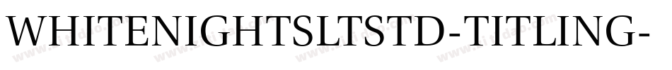 WhitenightsLTStd-Titling字体转换