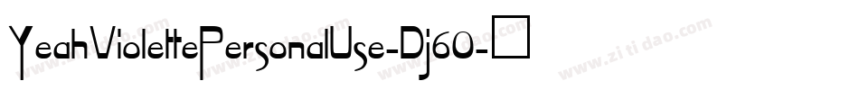 YeahViolettePersonalUse-Dj60字体转换