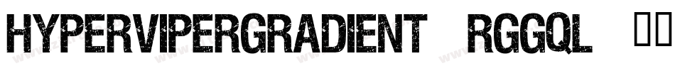 HyperViperGradient-rggqL字体转换