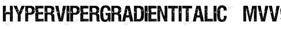 HyperViperGradientItalic-MVV9n字体转换