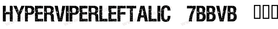 HyperViperLeftalic-7BBvB字体转换