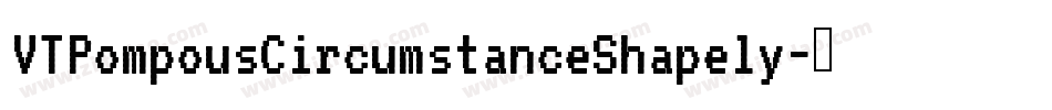 VTPompousCircumstanceShapely字体转换