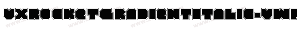 VxRocketGradientItalic-vwPD字体转换