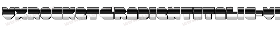 VxRocketGradientItalic-vwPD字体转换