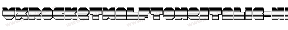 VxRocketHalftoneItalic-nBM0字体转换