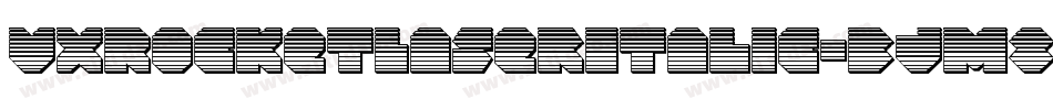 VxRocketLaserItalic-BJm8字体转换