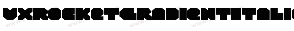 VxRocketGradientItalic-vwPD字体转换