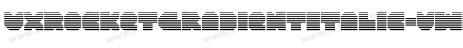 VxRocketGradientItalic-vwPD字体转换