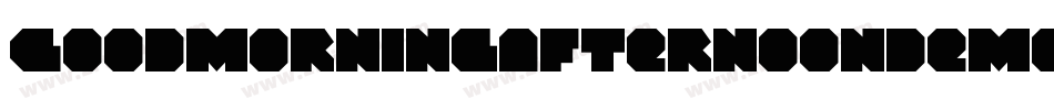 Goodmorningafternoondemo-qXVx字体转换