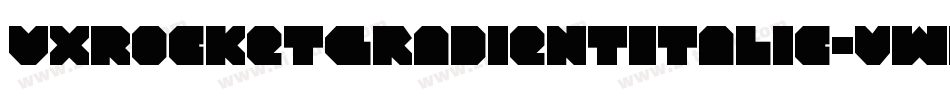 VxRocketGradientItalic-vwPD字体转换