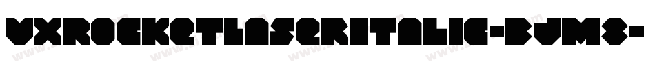 VxRocketLaserItalic-BJm8字体转换