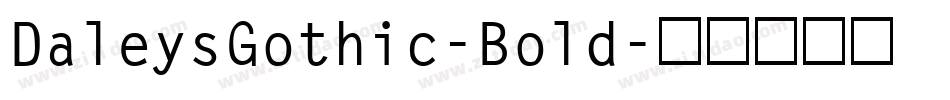 DaleysGothic-Bold字体转换
