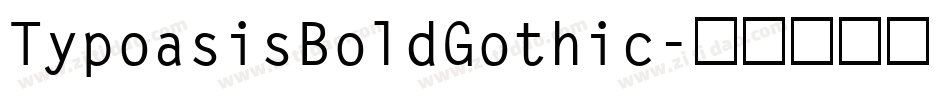 TypoasisBoldGothic字体转换
