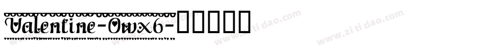 Valentine-Owx6字体转换