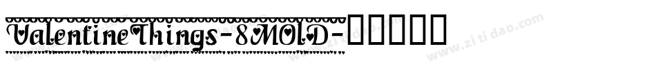 ValentineThings-8MOlD字体转换