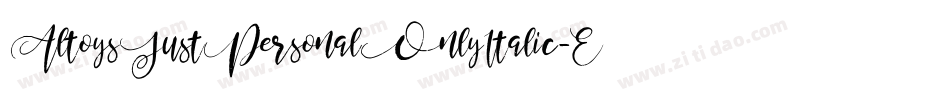 AltoysJustPersonalOnlyItalic-Elxz字体转换